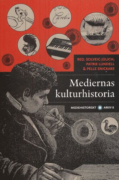 Cover for Pelle Snickars · Mediehistoriskt arkiv: Mediernas kulturhistoria (Book) (2008)