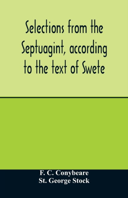 Cover for F C Conybeare · Selections from the Septuagint, according to the text of Swete (Paperback Book) (2020)