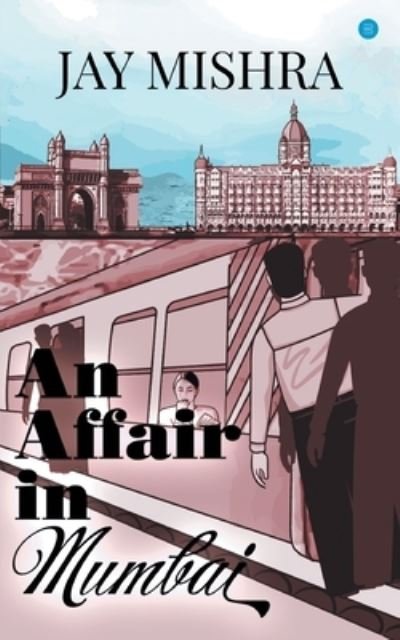Cover for Jay Mishra · An Affair in Mumbai (Paperback Book) (2021)