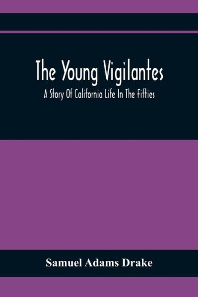 Cover for Samuel Adams Drake · The Young Vigilantes (Paperback Book) (2020)