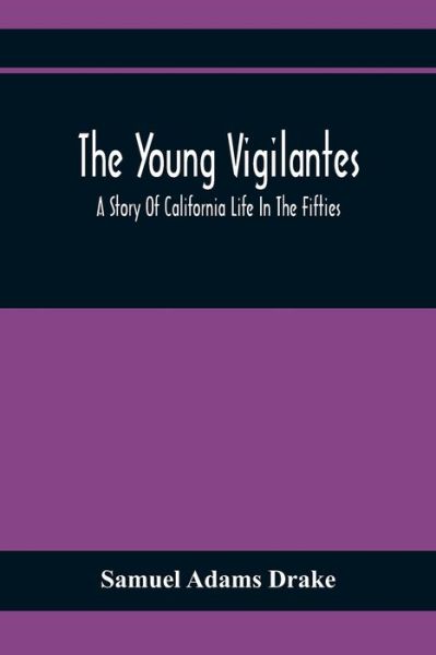 Cover for Samuel Adams Drake · The Young Vigilantes (Pocketbok) (2020)