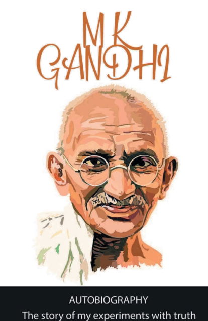 Cover for M K Gandhi · The Story of My Experiments with My Truth (Paperback Bog) (2019)