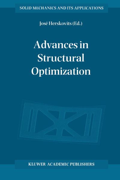 J Herskovits · Advances in Structural Optimization - Solid Mechanics and Its Applications (Pocketbok) [Softcover reprint of the original 1st ed. 1995 edition] (2012)