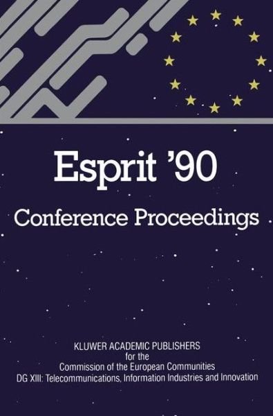 Cover for Cec Dg for Telecommunications · ESPRIT '90: Proceedings of the Annual ESPRIT Conference Brussels, November 12-15, 1990 (Paperback Book) [Softcover reprint of the original 1st ed. 1990 edition] (2011)