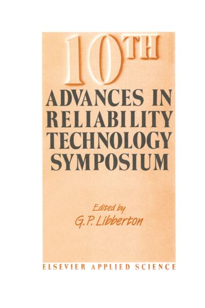 Cover for G P Libberton · 10th Advances in Reliability Technology Symposium (Paperback Book) [Softcover reprint of the original 1st ed. 1988 edition] (2011)