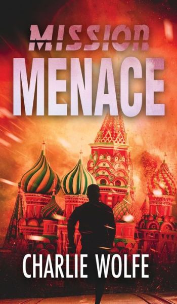 Cover for Charlie Wolfe · Mission Menace (Hardcover Book) (2019)