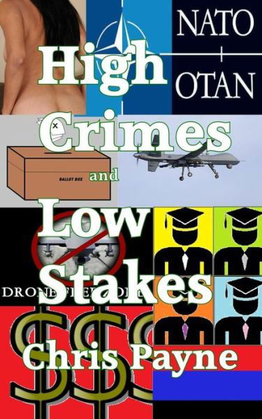 Cover for Chris Payne · High Crimes and Low Stakes (Paperback Book) (2015)