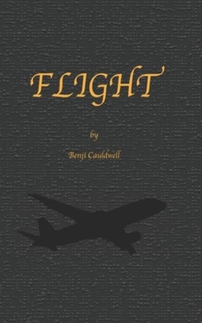 Cover for Benji Cauldwell · Flight: During a trip to New York, Benji meets rap-producer Eugene, together they take fellow travellerJennifer on a journey she will never forget. - The Benji Cauldwell (Pocketbok) (2021)