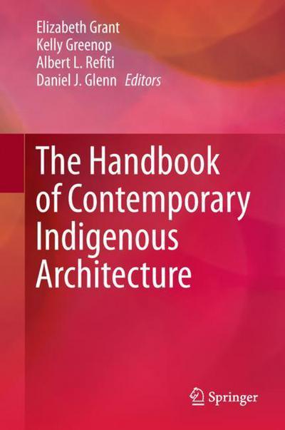 The Handbook of Contemporary Indigenous Architecture - - Books - Springer Verlag, Singapore - 9789811069031 - July 12, 2018