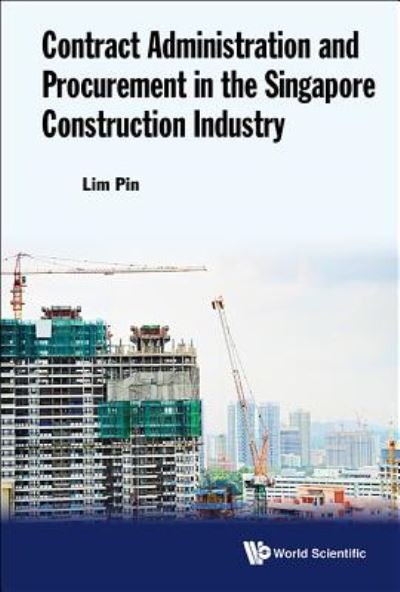 Cover for Lim, Pin (Nus, S'pore) · Contract Administration And Procurement In The Singapore Construction Industry (Gebundenes Buch) (2016)