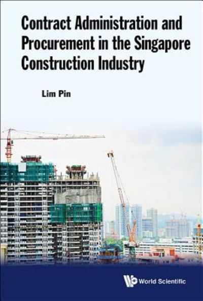 Cover for Lim, Pin (Nus, S'pore) · Contract Administration And Procurement In The Singapore Construction Industry (Hardcover Book) (2016)