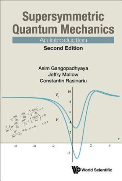 Cover for Gangopadhyaya, Asim (Loyola Univ Chicago, Usa) · Supersymmetric Quantum Mechanics: An Introduction (Hardcover Book) [Second edition] (2017)