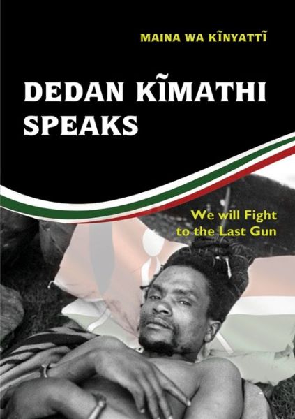 Cover for Maina Wa Kinyatt · Dedan K?mathi Speaks (Paperback Book) (1987)