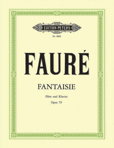 Fantasie C-Dur op. 79 - Gabriel Fauré - Bøger - Peters, C. F. Musikverlag - 9790014079031 - 1. maj 2022