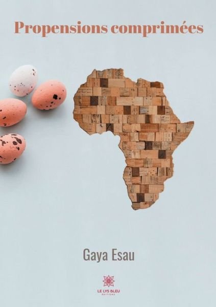 Cover for Gaya Esau · Propensions comprimees (Paperback Book) (2020)