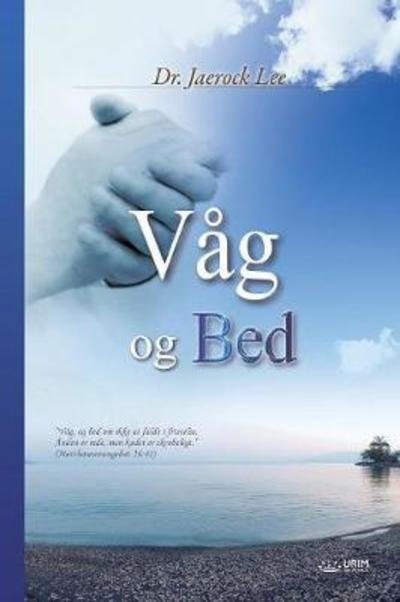 Cover for Dr Jaerock Lee · Vag og Bed: Keep Watching and Praying (Danish) (Paperback Bog) (2018)