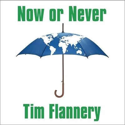 Now or Never - Tim Flannery - Muzyka - TANTOR AUDIO - 9798200117031 - 4 listopada 2009