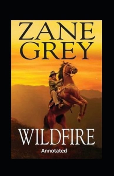 Cover for Zane Grey · Wildfire Annotated (Paperback Book) (2022)