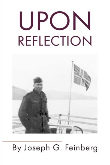 Upon Reflection - Joseph G Feinberg - Boeken - Independently Published - 9798418567031 - 17 februari 2022