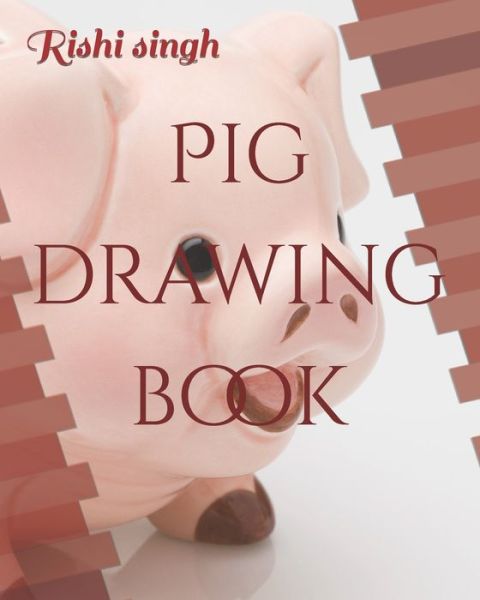 Cover for Rishi Singh · Pig drawing book (Paperback Book) (2022)