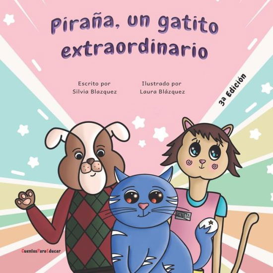 Cover for Silvia Blazquez Baeza · Pirana, un gatito extraordinario (3a Edicion): un cuento sobre el sindrome de Down (Paperback Book) (2022)