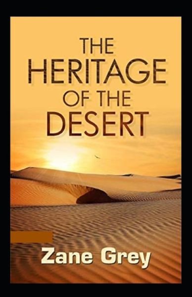 The Heritage of the Desert Annotated - Zane Grey - Books - Independently Published - 9798514414031 - June 3, 2021
