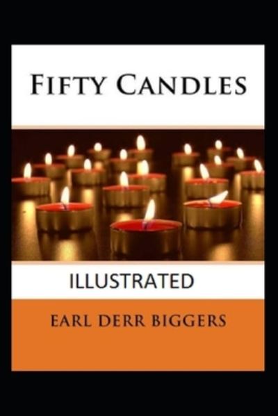 Cover for Earl Derr Biggers · Fifty Candles (Paperback Book) [Illustrated edition] (2021)