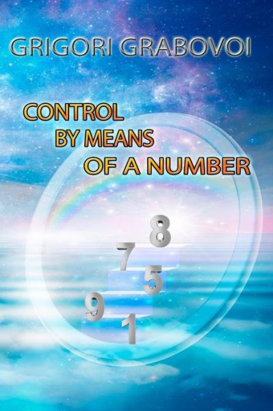 Control by Means of a Number - Grigori Grabovoi - Livros - Independently Published - 9798516340031 - 6 de junho de 2021