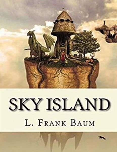 Cover for Lyman Frank Baum · Sky Island (Annotated) (Paperback Bog) (2021)