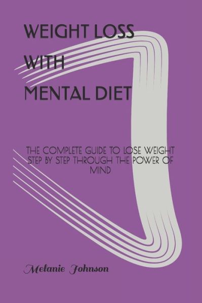 Cover for Melanie Johnson · Weight Loss with Mental Diet (Taschenbuch) (2020)