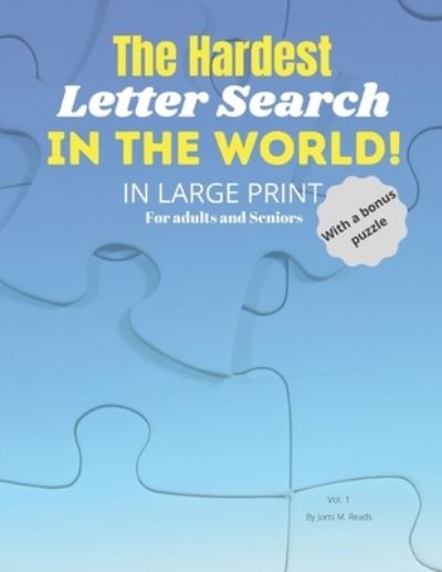 Cover for Jorts M Reads · The hardest letter search in the world in large print for adults and seniors with a bonus puzzle (Paperback Book) (2020)