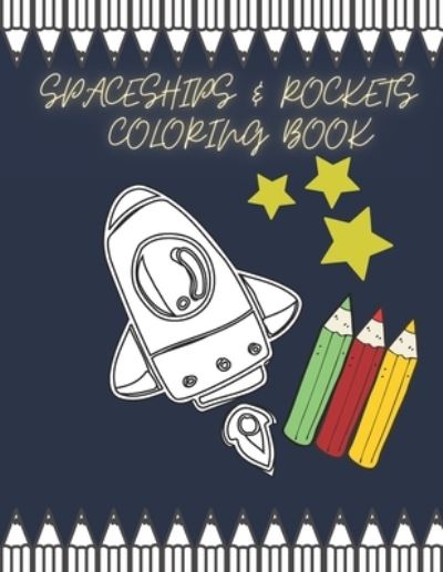 Cover for Gaya Wild · Spaceships &amp; Rockets Coloring Book (Paperback Book) (2020)