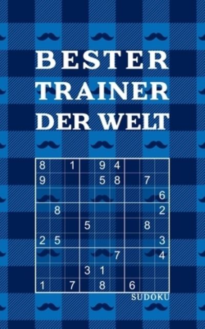 Cover for Rätsel-Freund · BESTER TRAINER DER WELT - Sudoku (Paperback Book) (2020)