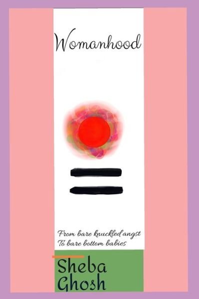 Cover for Sheba Ghosh · Womanhood (Taschenbuch) (2020)