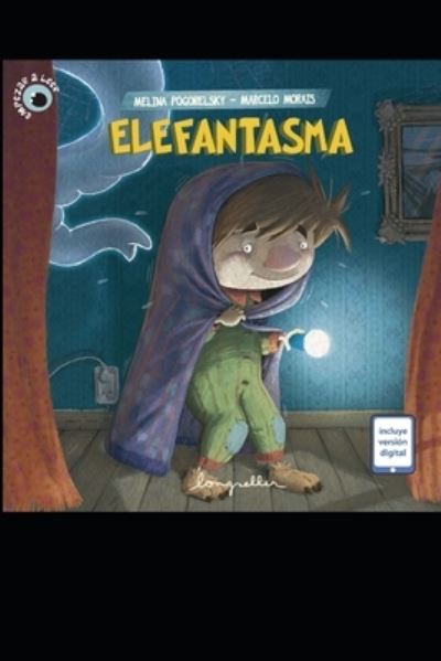 Cover for Melina Pogorelsky · Elefantasma: Aventuras Ilustradas - Cuentos Para Ninos - Infancia E Infantiles - Los Mas Divertidos y Educativos (Parte 2) (Paperback Book) (2021)