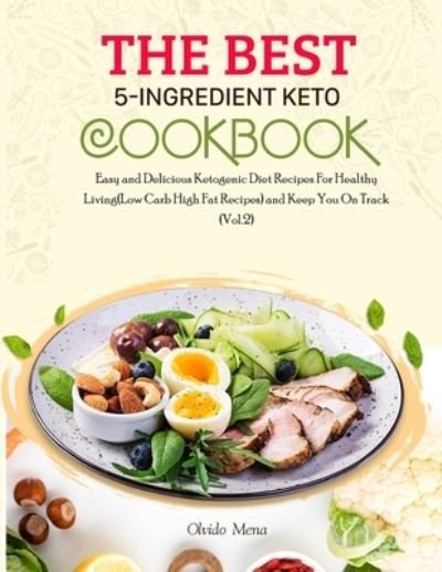 Cover for Mena Olvido · The BEST 5-Ingredient Keto Cookbook (Paperback Bog) (2021)