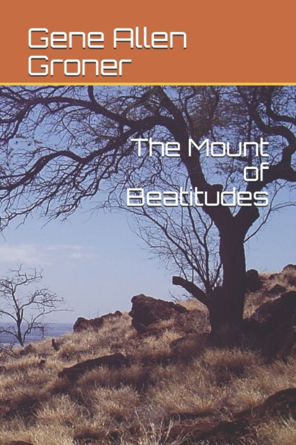 Cover for Gene Allen Groner · The Mount of Beatitudes (Pocketbok) (2020)