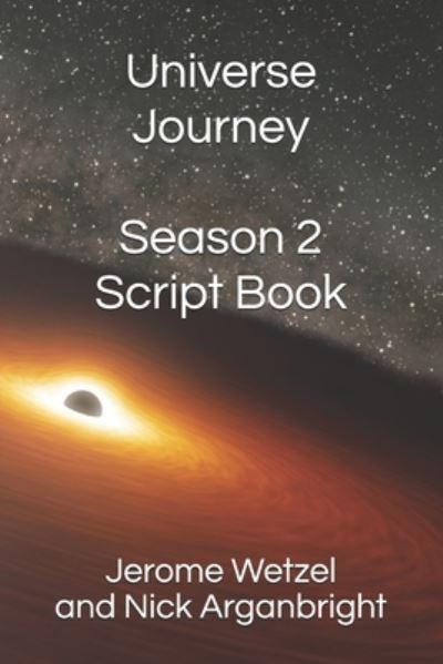 Cover for Nick Arganbright · Universe Journey Season 2 Script Book (Paperback Book) (2020)