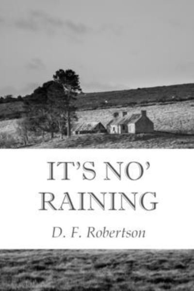 Cover for D F Robertson · It's No' Raining (Paperback Bog) (2020)