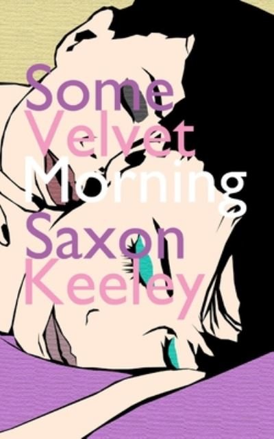 Cover for Saxon Keeley · Some Velvet Morning (Paperback Bog) (2013)
