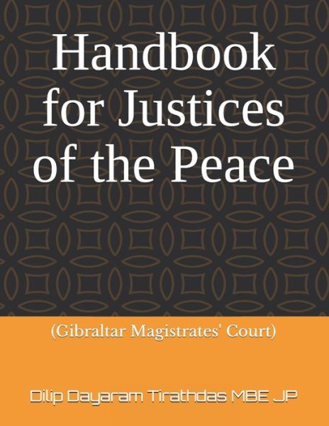 Handbook forJustices of the Peace - Dilip Dayaram Tirathdas Mbe Jp - Livres - Independently Published - 9798675894031 - 16 août 2020