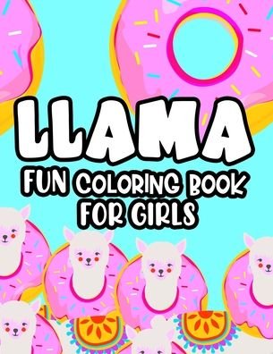 Cover for Fun Forever · Llama Fun Coloring Book For Girls (Paperback Bog) (2020)