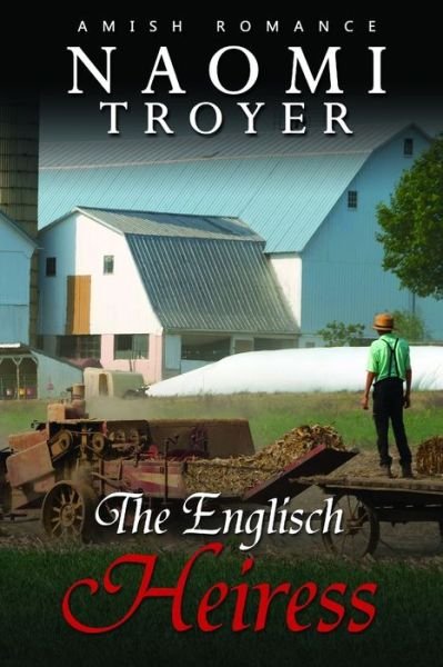Cover for Naomi Troyer · The Englisch Heiress (Paperback Book) (2021)