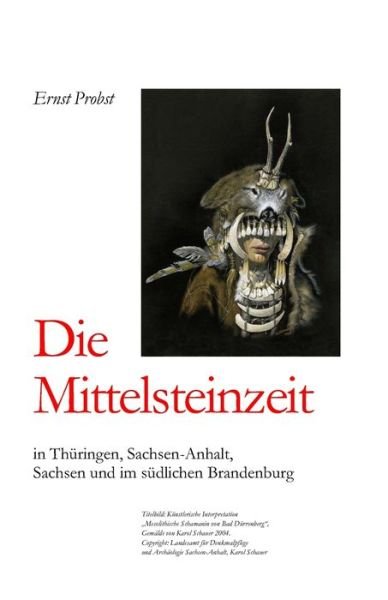 Cover for Ernst Probst · Die Mittelsteinzeit in Thuringen, Sachsen-Anhalt, Sachsen und im sudlichen Brandenburg - Bucher Von Ernst Probst UEber Die Steinzeit (Paperback Book) (2021)