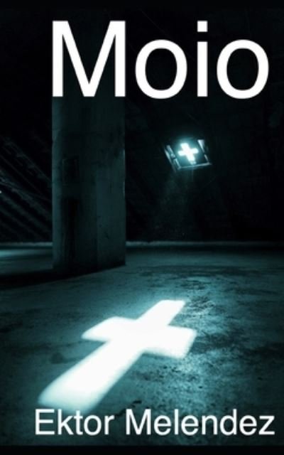 Cover for Ektor Melendez · Moio (Paperback Book) (2021)