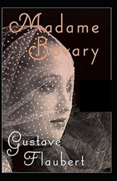 Cover for Gustave Flaubert · Madame Bovary Illustrated (Pocketbok) (2021)