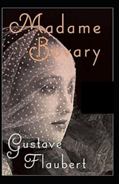 Cover for Gustave Flaubert · Madame Bovary Illustrated (Paperback Book) (2021)