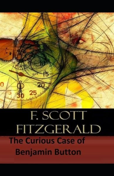 Cover for F Scott Fitzgerald · The Curious Case of Benjamin Button Illustrated (Taschenbuch) (2021)