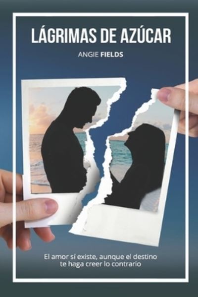 Cover for Angie Fields · Lágrimas de Azúcar (Book) (2022)