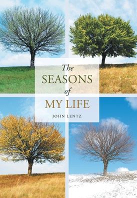 Cover for John Lentz · The Seasons of My Life (Hardcover Book) (2022)